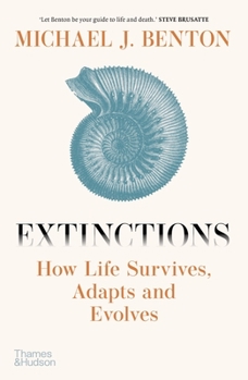 Hardcover Extinctions: How Life Survives, Adapts and Evolves Book