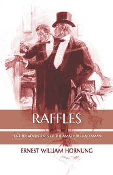 Raffles: Further Adventures of the Amateur Cracksman