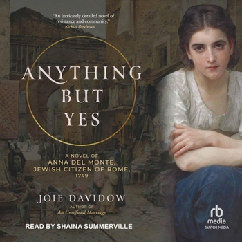 Audio CD Anything But Yes: A Novel of Anna del Monte, Jewish Citizen of Rome, 1749 Book