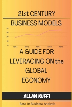 21st CENTURY BUSINESS MODELS: A guide for leveraging on the global economy
