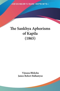 Hardcover The Sankhya Aphorisms of Kapila (1865) Book