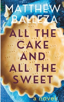 Paperback All The Cake And All The Sweet Book