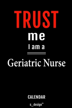 Calendar for Geriatric Nurses / Geriatric Nurse: Everlasting Calendar / Diary / Journal (365 Days / 3 Days per Page) for notes, journal writing, event planner, quotes & personal memories