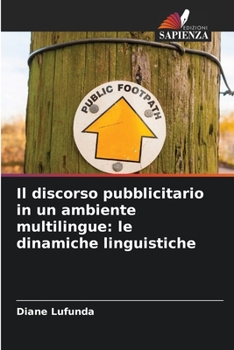 Paperback Il discorso pubblicitario in un ambiente multilingue: le dinamiche linguistiche [Italian] Book