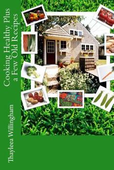 Paperback Cooking Healthy Plus a Few Old Recipes Book