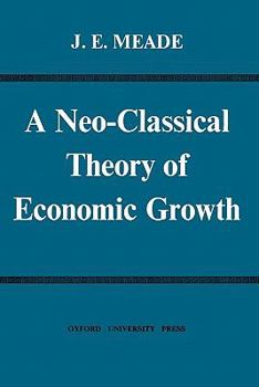 Paperback A Neo-Classical Theory of Economic Growth Book