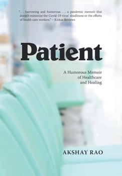Hardcover Patient: A Humorous Memoir of Healthcare and Healing Book
