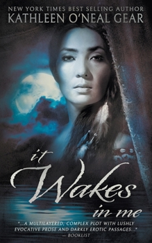 Paperback It Wakes In Me: A Prehistoric Romance Book
