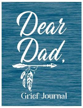 Paperback Dear Dad, Grief Journal: A Book With Writing Prompts for those grieving their parent Book