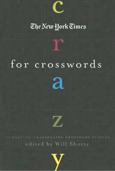 Paperback The New York Times Crazy for Crosswords: 75 Easy-To-Challenging Crossword Puzzles Book