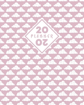 2020 Planner: Daily & Weekly 8x10 Organizer with Calendar Views and Inspirational Quotes 2-Page Weekly Spreads Fluffy Clouds Theme
