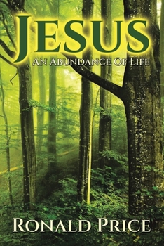 Paperback Jesus An Abundance Of Life Book