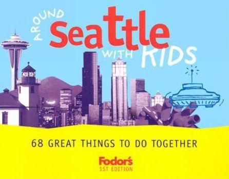 Paperback Fodor's Around Seattle with Kids, 1st Edition Book