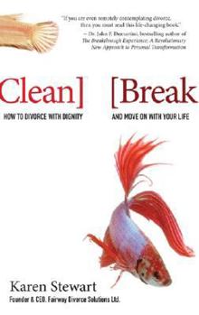 Paperback Clean Break: How to Divorce with Dignity and Move on with Your Life Book