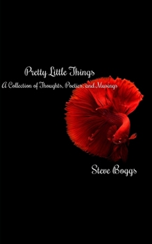 Paperback Pretty Little Things: A Collection of Thoughts, Poetics, and Musings Book