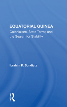 Paperback Equatorial Guinea: Colonialism, State Terror, And The Search For Stability Book