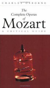 Paperback The Complete Operas of Mozart : A Critical Guide Book