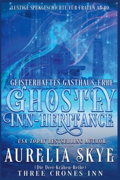 Ghostly Inn-Tentions (Geisterhaftes Erbe) (Three Crones Inn (Drei Kronen Gasthaus)) (German Edition)