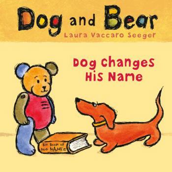 Board book Dog Changes His Name: Dog and Bear Book