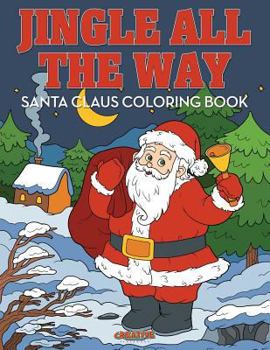 Paperback Jingle All the Way Santa Claus Coloring Book