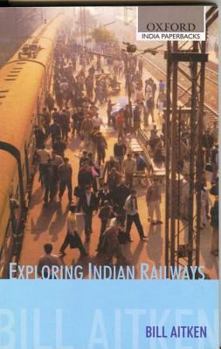 Paperback Exploring Indian Railways (Oxford India Paperbacks) Book