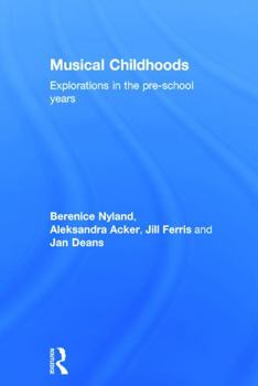 Hardcover Musical Childhoods: Explorations in the pre-school years Book