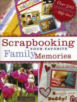 Paperback Scrapbooking Family Memories: All New Page Ideas Celebrating Special Occasions and Everyday Moments Book