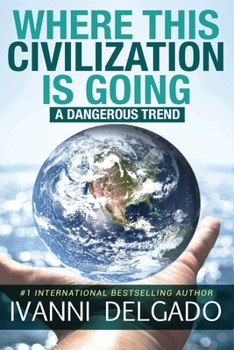 Paperback Where This Civilization is Going: A Dangerous Trend Book