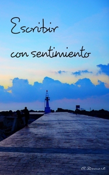 Paperback Escribir con sentimiento: Escribir con el corazón [Spanish] Book