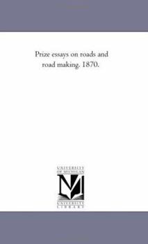 Prize essays on roads and road making. 1870.