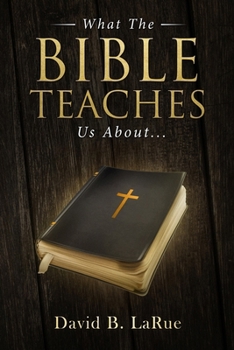 Paperback What The Bible Teaches Us About.... Book