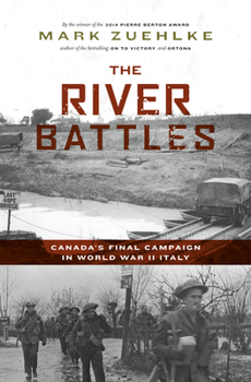 Hardcover The River Battles: Canada's Final Campaign in World War II Italy Book
