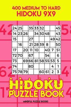 Paperback Hidoku Puzzle Book 7: 400 Medium to Hard Hidoku 9x9 Book
