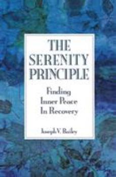 Paperback The Serenity Principle: Finding Inner Peace in Recovery Book