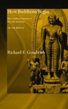 Hardcover How Buddhism Began: The Conditioned Genesis of the Early Teachings Book