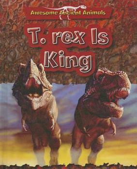 Library Binding T-Rex Is King: Cretaceous Life Book