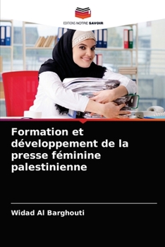 Paperback Formation et développement de la presse féminine palestinienne [French] Book