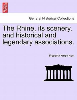 Paperback The Rhine, Its Scenery, and Historical and Legendary Associations. Book