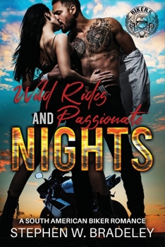 Paperback Wild Rides and Passionate Nights: A South American Biker Romance Book