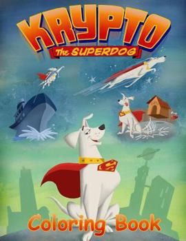 Paperback Krypto the Superdog Coloring Book: Coloring Book for Kids and Adults with Fun, Easy, and Relaxing Coloring Pages Book