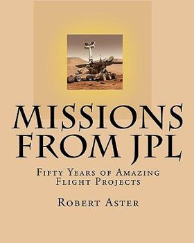Paperback Missions from JPL: Fifty Years of Amazing Flight Projects Book