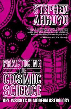 Paperback Practicing the Cosmic Science: Key Insights in Modern Astrology Book