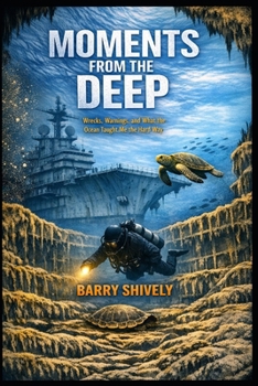 Paperback Moments From The Deep: A Collection of Encounters and Discovery Book