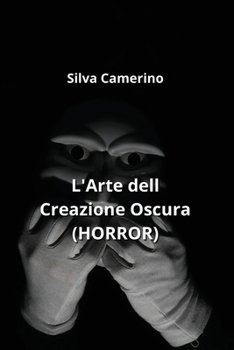 Paperback L'Arte della Creazione Oscura (HORROR) [Italian] Book