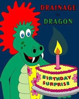 Paperback Drainage the Dragon Birthday Surprise Book