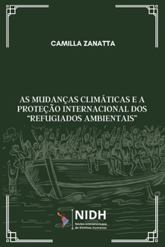 Paperback As mudanças climáticas e a proteção internacional dos "refugiados ambientais" [Portuguese] Book