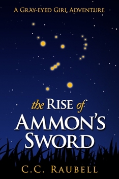 The Rise of Ammon's Sword (a Gray-eyed Girl Adventure)