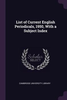 Paperback List of Current English Periodicals, 1950, With a Subject Index Book