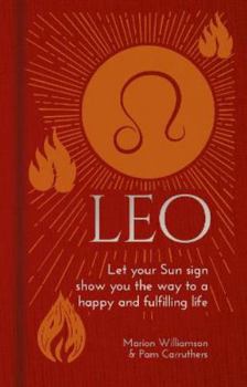 Hardcover Leo: Let Your Sun Sign Show You the Way to a Happy and Fulfilling Life (Arcturus Astrology Library, 5) Book