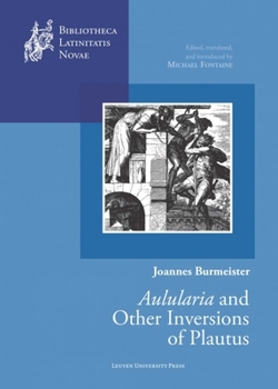 Hardcover Joannes Burmeister: Aulularia and Other Inversions of Plautus Book